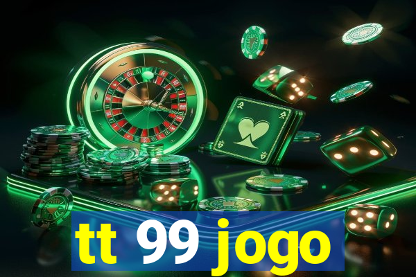 tt 99 jogo