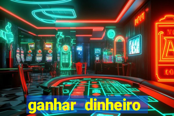 ganhar dinheiro jogando sem depositar