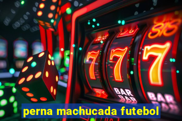 perna machucada futebol