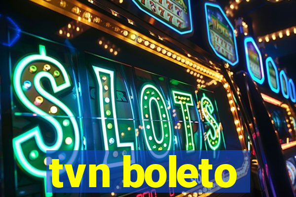 tvn boleto