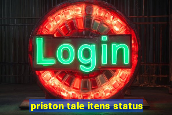 priston tale itens status