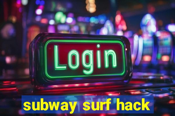 subway surf hack