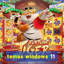 temas windows 11