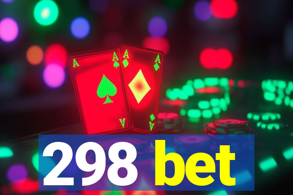 298 bet