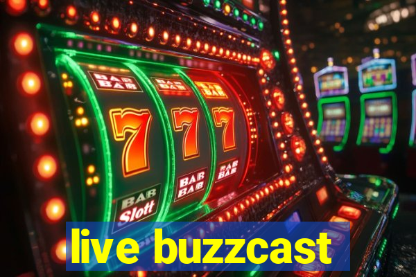 live buzzcast