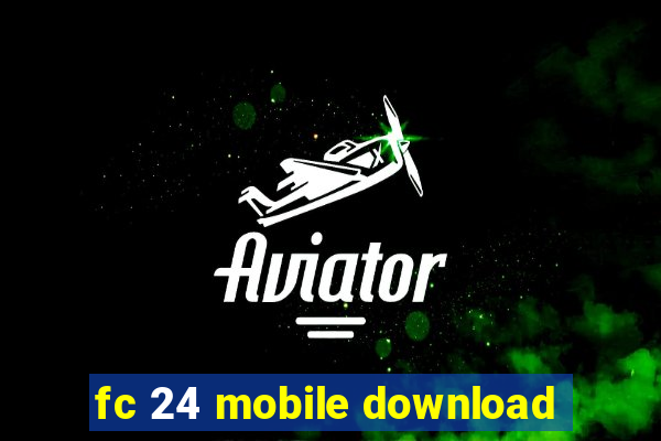 fc 24 mobile download