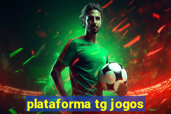 plataforma tg jogos