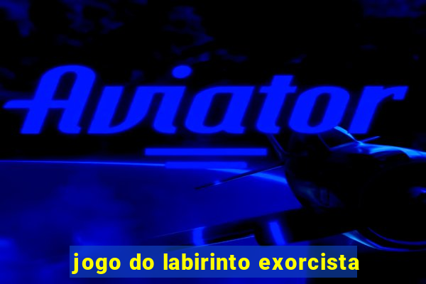 jogo do labirinto exorcista