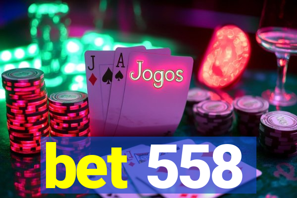 bet 558