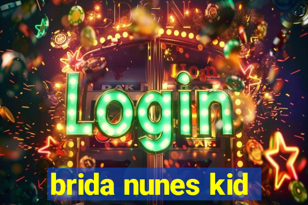 brida nunes kid