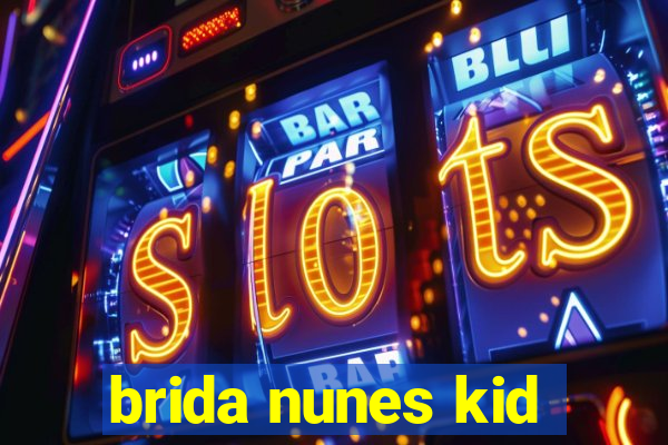 brida nunes kid