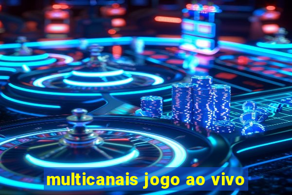 multicanais jogo ao vivo