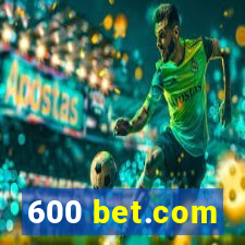 600 bet.com