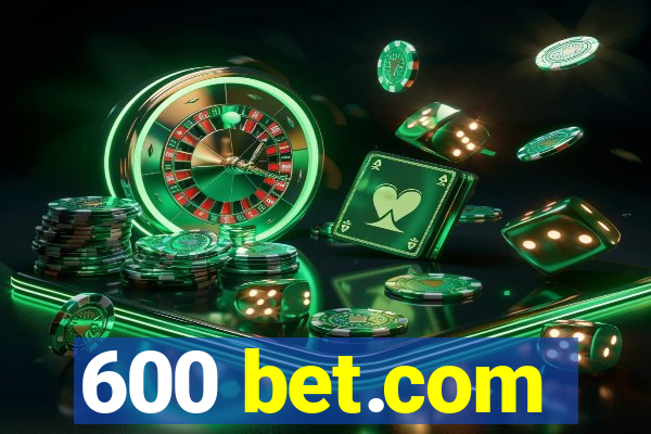 600 bet.com