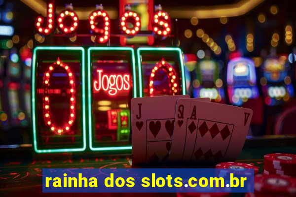 rainha dos slots.com.br