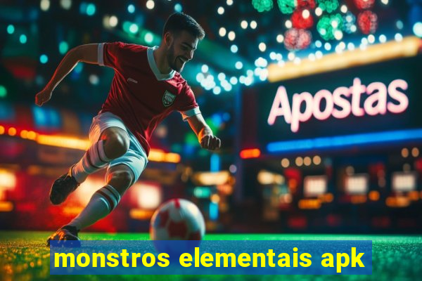 monstros elementais apk