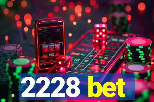 2228 bet