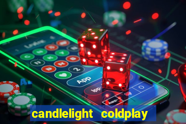 candlelight coldplay x imagine dragons