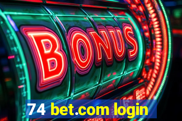 74 bet.com login