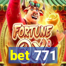 bet 771