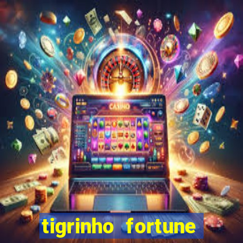 tigrinho fortune dinheiro infinito