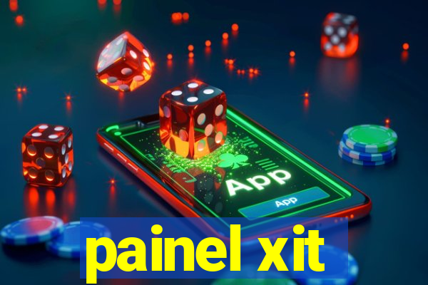 painel xit