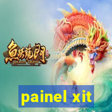 painel xit