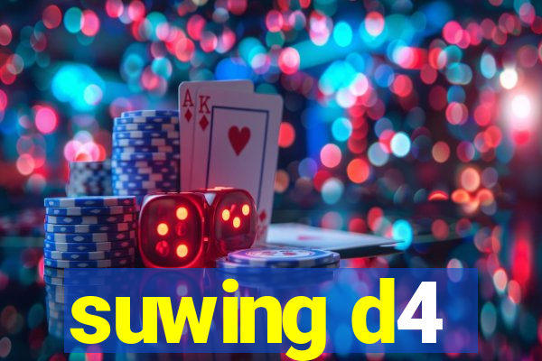 suwing d4