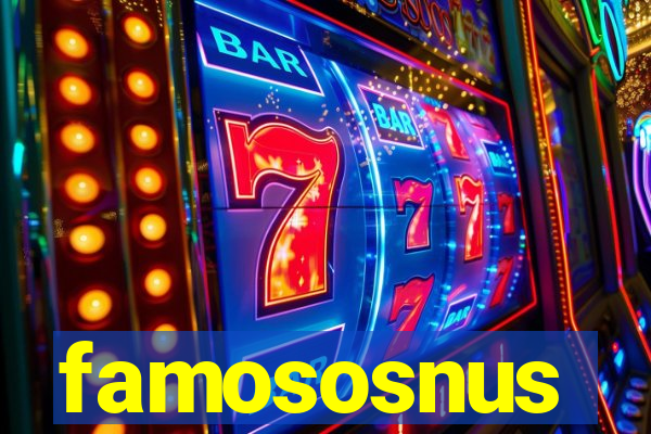 famososnus