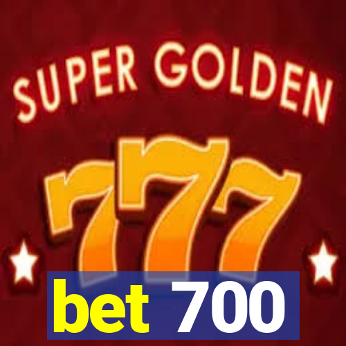 bet 700