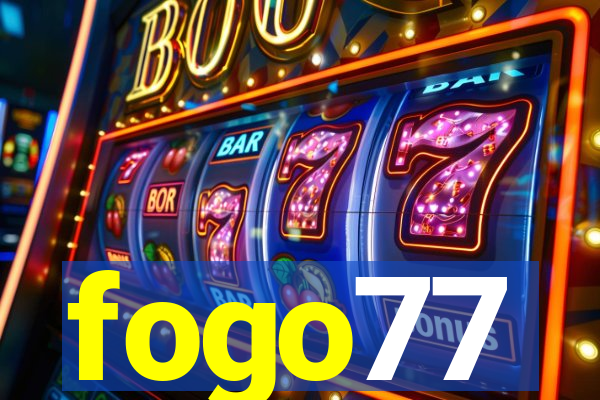 fogo77