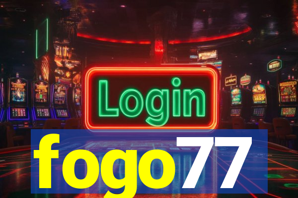 fogo77