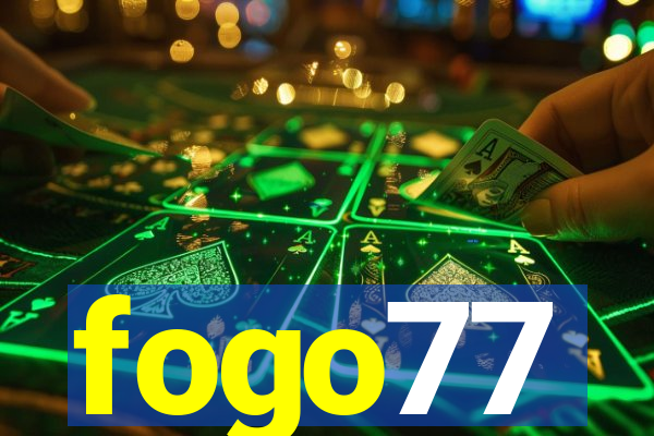 fogo77