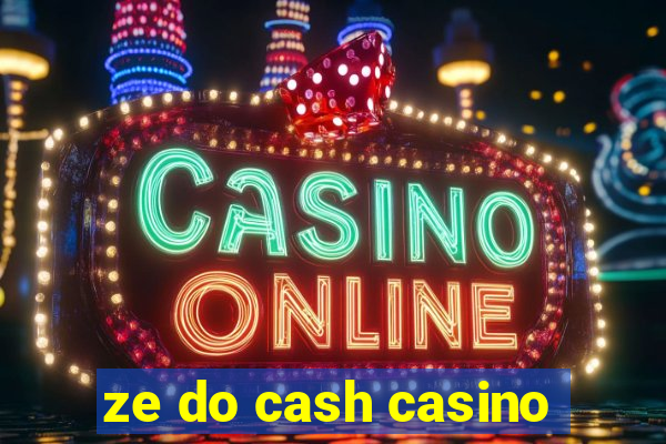 ze do cash casino