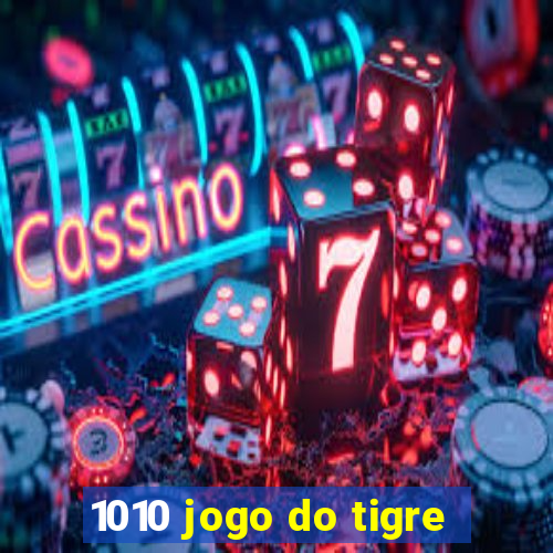 1010 jogo do tigre