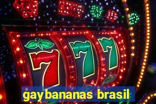 gaybananas brasil