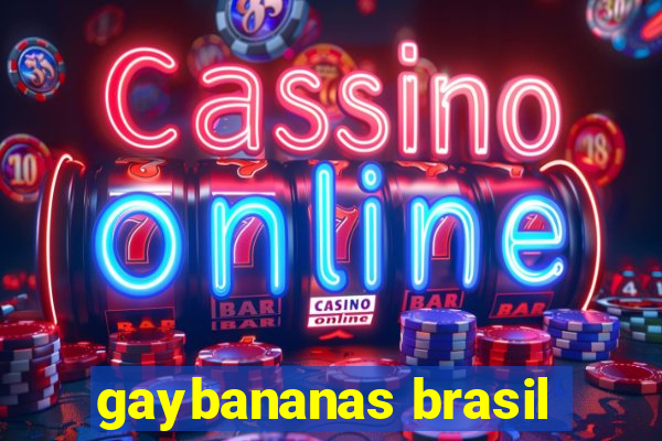 gaybananas brasil