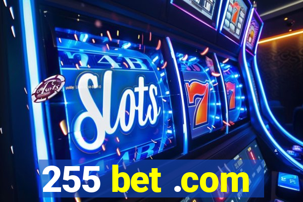 255 bet .com