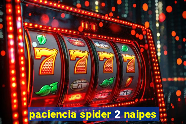 paciencia spider 2 naipes