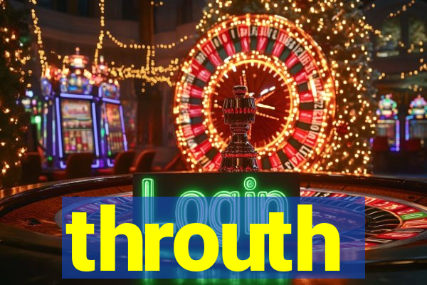 throuth