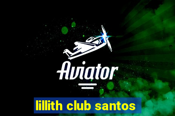 lillith club santos