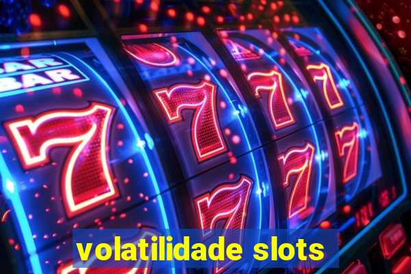 volatilidade slots