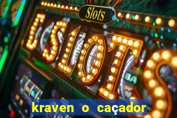 kraven o caçador filme completo dublado