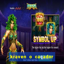 kraven o caçador filme completo dublado