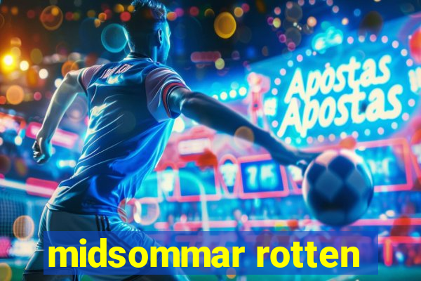 midsommar rotten