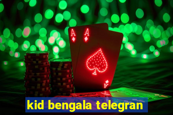 kid bengala telegran