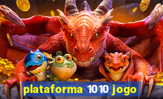 plataforma 1010 jogo