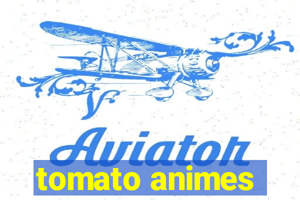 tomato animes