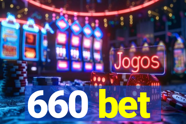 660 bet