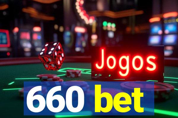 660 bet